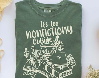 Too Nonfiction Outside Comfort Colors Shirt, Reader Gift Shirt, Booktrovert Floral Tee, Introvert Bookish Shirt, Book Lover Club Tee