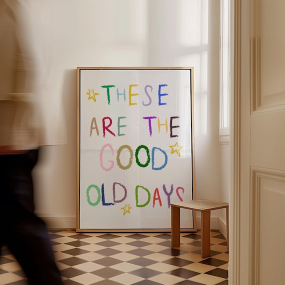 These Are The Good Old Days Crayon Print | Whimsical Playroom Prints, Colorful Kids Room Decor, Fun Nursery Printable, Digital Download Art