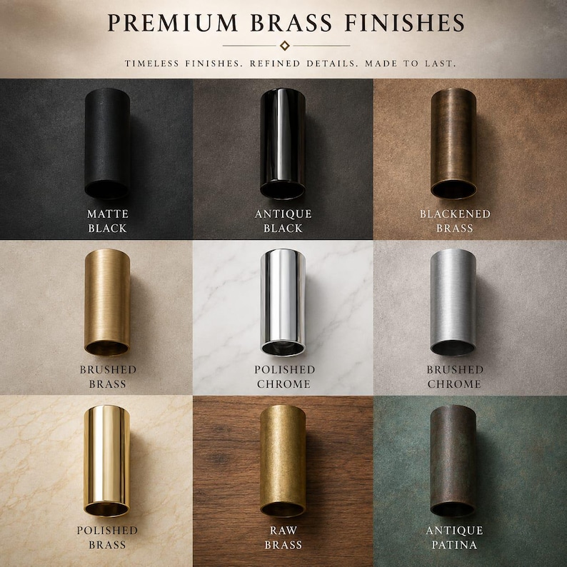 May include: A grid of nine cylindrical metal hardware samples labeled Premium Brass Finishes. The finishes include matte black, antique black, blackened brass, brushed brass, polished chrome, brushed chrome, polished brass, raw brass, and antique patina.