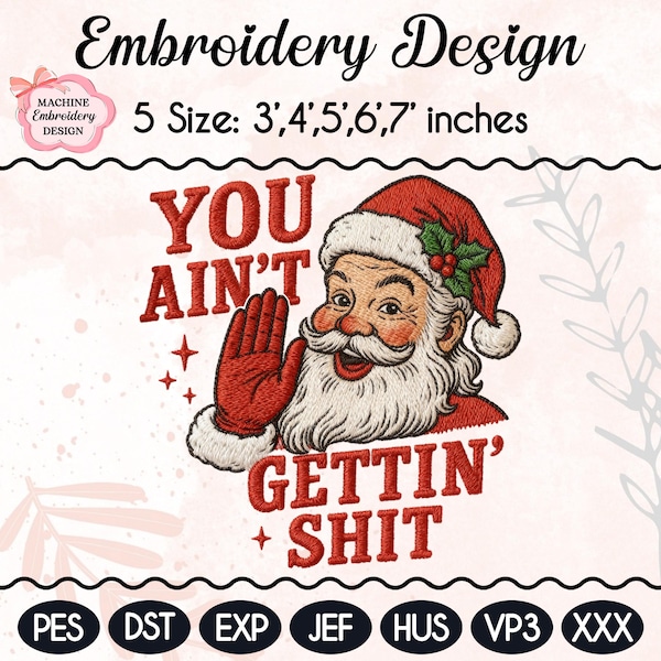 Funny Sarcastic Santa Embroidery Design - 5 sizes: Adult Humor Christmas Embroidery Machine Design