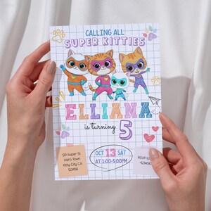 May include: A colorful invitation with the text "CALLING ALL SUPER KITTIES" and "ELLIANA is turning 5". The invitation features cartoon superhero cats in orange, pink, and blue costumes. The date is October 13th.