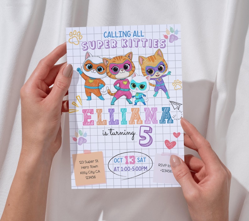 May include: A colorful invitation with the text "CALLING ALL SUPER KITTIES" and "ELLIANA is turning 5". The invitation features cartoon superhero cats in orange, pink, and blue costumes. The date is October 13th.