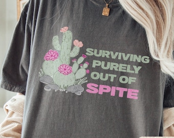 Surviving Out of Spite Shirt, Funny Cactus Graphic, Hand-Drawn