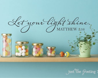 Let Your Light Shine Wall Vinyl Decal Matthew 5:16 Scripture Wall Decal - Vinyl Wall Lettering Art Decal Christian Wall Decal New Home Decor