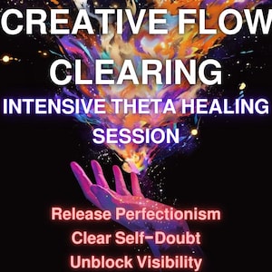 Puede incluir: Imagen con el texto "CREATIVE FLOW CLEARING INTENSIVE THETA HEALING SESSION." Una mano se extiende hacia una explosión de energía colorida. Debajo, el texto dice "Release Perfectionism, Clear Self-Doubt, Unblock Visibility."