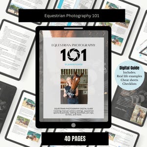 Puede incluir: Una guía digital en una pantalla de tableta titulada "Equestrian Photography 101" de Jasmine Punter. La guía incluye ejemplos de la vida real, hojas de trucos y listas de verificación. La guía cubre la configuración de la cámara, deportes ecuestres, retratos, edición y más. La guía tiene 40 páginas.
