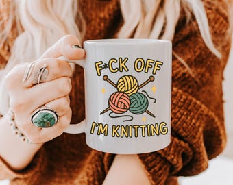 Funny Knitting Lovers Mug F*ck Off I’m Knitting Yarn Humor Coffee Cup Gift For Crocheters Knitters Friends Coworkers And Craft Enthusiasts