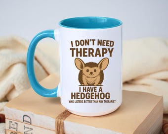 Lustige Igel-therapie-Tasse Niedliches Igel-Liebhaber-Geschenk für sie Stressabbau-Kaffeetasse Ich brauche keine Therapie-Igel-Tasse