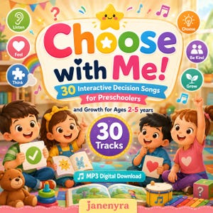 May include: A colorful educational product cover titled Choose with Me! 30 Interactive Decision Songs for Preschoolers and Growth for Ages 2-5 years. The illustration features four children, a teddy bear, books, and musical icons.