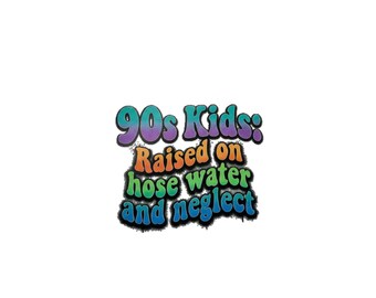 90s kids Hose Water And Neglect Adult Humor Die-Cut Stickers, (DTF)