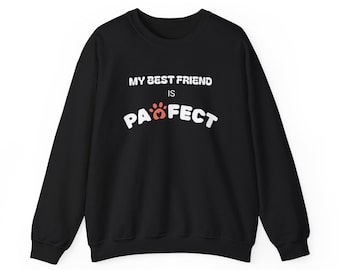 My Best Friend is Pawfect, Dog Lover, Cat Lover, Pet Lover Tshirt, Gift for Pet Owners, Unisex Heavy Blend™ Crewneck Sweatshirt