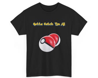 Gotta Catch Em All T-Shirt, Unisex Cotton Poké Ball Graphic Tee