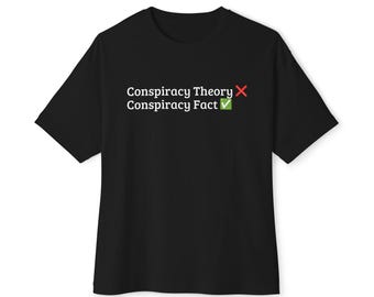 Conspiracy Theory vs Conspiracy Fact T-Shirt | Graphic Text Tee Unisex Oversized Boxy Tee