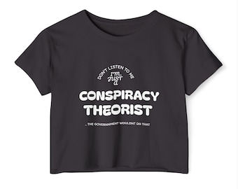 Don't Listen to Me | Conspiracy Theorist Women's Festival Crop Top