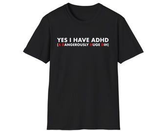 ADHD A Dangerously Huge Dih Unisex Softstyle T-Shirt