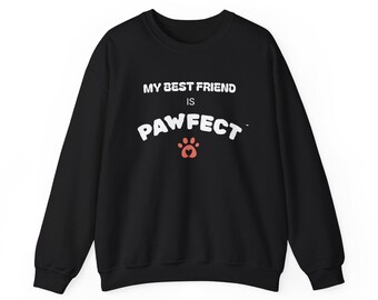 My Best Friend is Pawfect, Cat Lover, Dog Lover, Pet Owner Gift, Unisex Heavy Blend™ Crewneck Sweatshirt