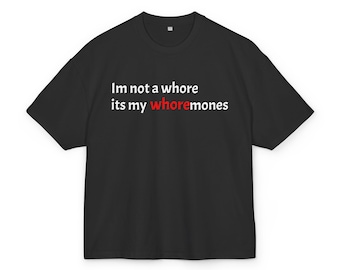 Im Not A Whore | Unisex Ultra Heavy Cotton Box Tee