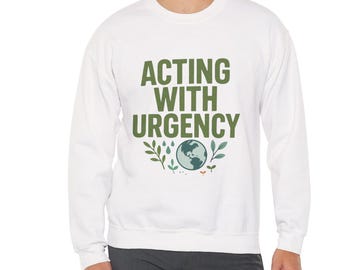 Acting With Urgency Earth Illustration Sweatshirt | Environmental Message