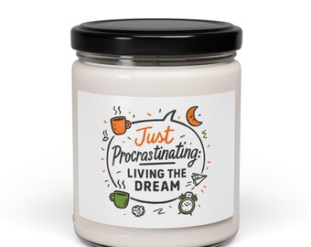 Just Procrastinating: Living the Dream Soy Candle | 9oz Scented Jar