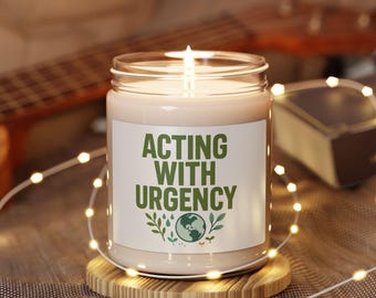 Acting With Urgency Soy Candle | 9oz Scented Jar, Eco Message
