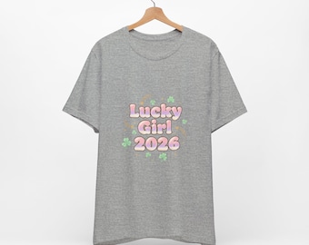 Lucky Girl 2026 Tee | Manifest Luck, angel number shirt