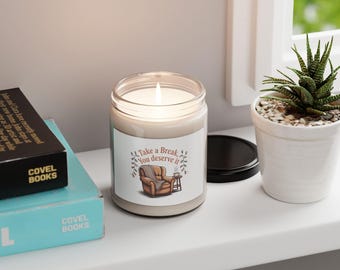 Take a Break You Deserve It Candle, Soy Jar | Holiday Burnout, Introvert Recharge