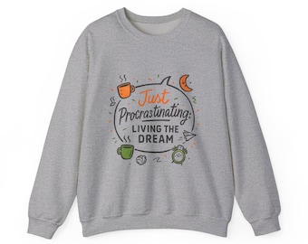 Crewneck Sweatshirt Cotton Blend: Just Procrastinating Living the Dream Print Unisex S-XXL