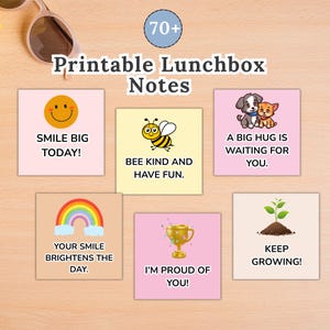May include: A collection of printable lunchbox notes with cheerful designs and positive messages. The notes feature a smiling face, a bee, a rainbow, a trophy, a puppy and kitten, and a growing plant. Text includes "Smile Big Today!" and "Keep Growing!"