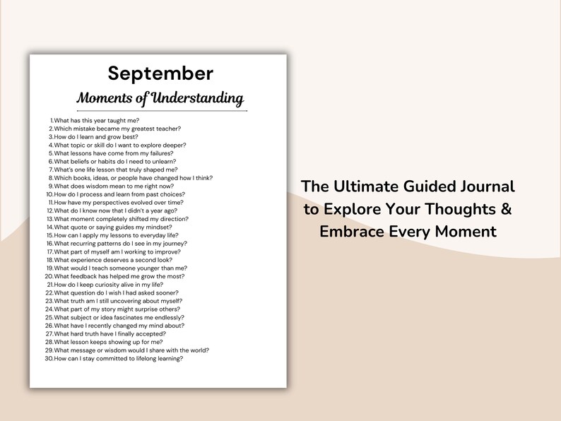 May include: A white journal page with the title "September Moments of Understanding" and a list of 30 questions. The text "The Ultimate Guided Journal to Explore Your Thoughts & Embrace Every Moment" is on the right.
