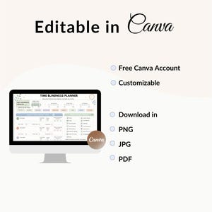 May include: A digital Time Blindness Planner displayed on a computer monitor, featuring sections for daily tasks and time awareness. The text includes 'Editable in Canva', 'Free Canva Account', 'Customizable', and 'Download in PNG, JPG, PDF'.