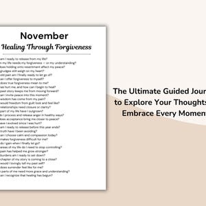 May include: A white journal page with the title "November Healing Through Forgiveness" and a list of questions. The text "The Ultimate Guided Journal to Explore Your Thoughts & Embrace Every Moment" is also visible.