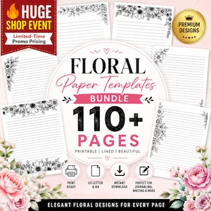 May include: A digital bundle of printable floral paper templates featuring over 110 lined pages with black and white botanical illustrations. The central circular graphic displays the text Floral Paper Templates Bundle 110+ Pages.