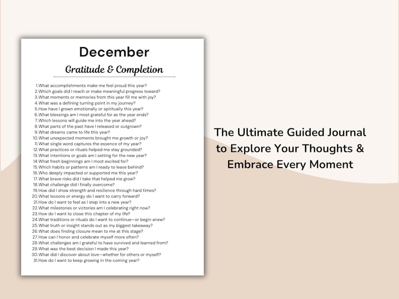 May include: A white journal page with the title "December Gratitude & Completion" and a list of questions for reflection. The text "The Ultimate Guided Journal to Explore Your Thoughts & Embrace Every Moment" is also visible.