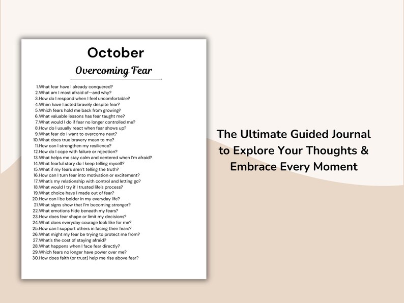 May include: A white journal page with the title "October Overcoming Fear" and a list of questions. The text "The Ultimate Guided Journal to Explore Your Thoughts & Embrace Every Moment" is on the right.