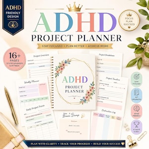 May include: A spiral-bound ADHD Project Planner with a floral cover, surrounded by various planning sheets including a Project Overview, Weekly Planner, and Distraction Log. The design features pastel colors, gold accents, and text including ADHD Friendly Design, Focus Plan Succeed, and 16+ Pages.