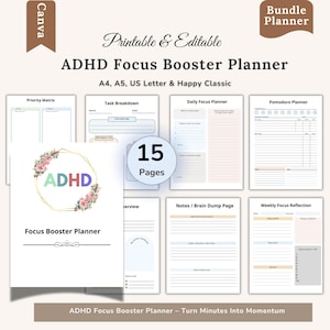 May include: A printable and editable ADHD Focus Booster Planner with 15 pages. The planner includes sections for task breakdown, daily focus, and weekly reflection. The cover features the text "ADHD Focus Booster Planner" with a floral design.