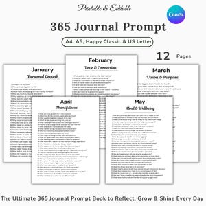 May include: A printable and editable 365 Journal Prompt book with prompts for personal growth, love, connection, vision, and more. The journal is available in A4, A5, Happy Classic, and US Letter sizes. The cover features prompts for January, February, March, April, and May.