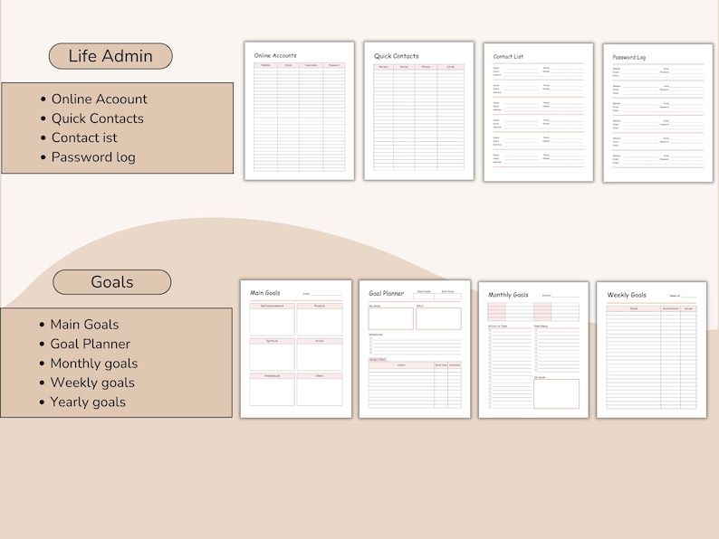 May include: A set of printable planner pages with a beige background. The pages are divided into two sections: "Life Admin" and "Goals." The "Life Admin" section includes pages for online accounts, quick contacts, a contact list, and a password log. The "Goals" section includes pages for main goals, a goal planner, monthly goals, weekly goals, and yearly goals.