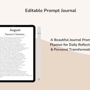 May include: A digital tablet displays a journal prompt page for August, titled "Passion & Intention." A stylus rests beside the tablet. Text on the page includes prompts for self-reflection. The image also includes the text "Editable Prompt Journal."