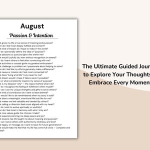 May include: A white page from a guided journal with the title "August Passion & Intention" and a list of questions. The journal is titled "The Ultimate Guided Journal to Explore Your Thoughts & Embrace Every Moment."