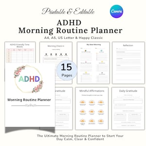 May include: A printable and editable ADHD Morning Routine Planner with 15 pages. The planner includes sections for morning check-in, ideal morning, reflection, gratitude, and mindful affirmations. The cover features the text "ADHD" in a floral design.