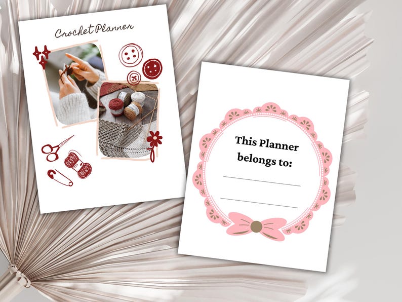 May include: Two white pages with a crochet theme. One page has the text "Crochet Planner" and images of crochet tools and projects. The other page has a pink decorative border with the text "This Planner belongs to:" and space for a name.