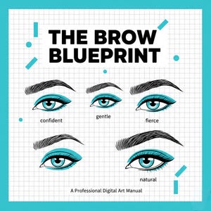 May include: An illustrated guide titled "THE BROW BLUEPRINT" showing different eyebrow shapes and eye makeup styles. The guide features illustrations of eyes with varying brow shapes labelled "confident," "gentle," "fierce," and "natural."