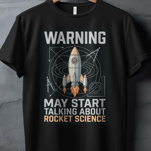 Rocket Science T-Shirt, Funny Warning Engineer Gift, Space Lover Tee, STEM Student Teacher Physics Nerd Science Geek Shirt