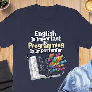T-shirt with "English Is Important Programming Is Importanter" text and code snippets.