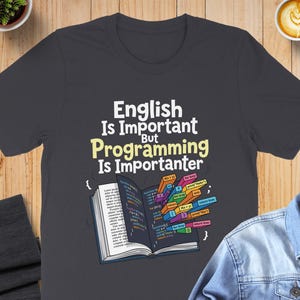 T-shirt with "English Is Important, Programming Is Importanter" text and code.