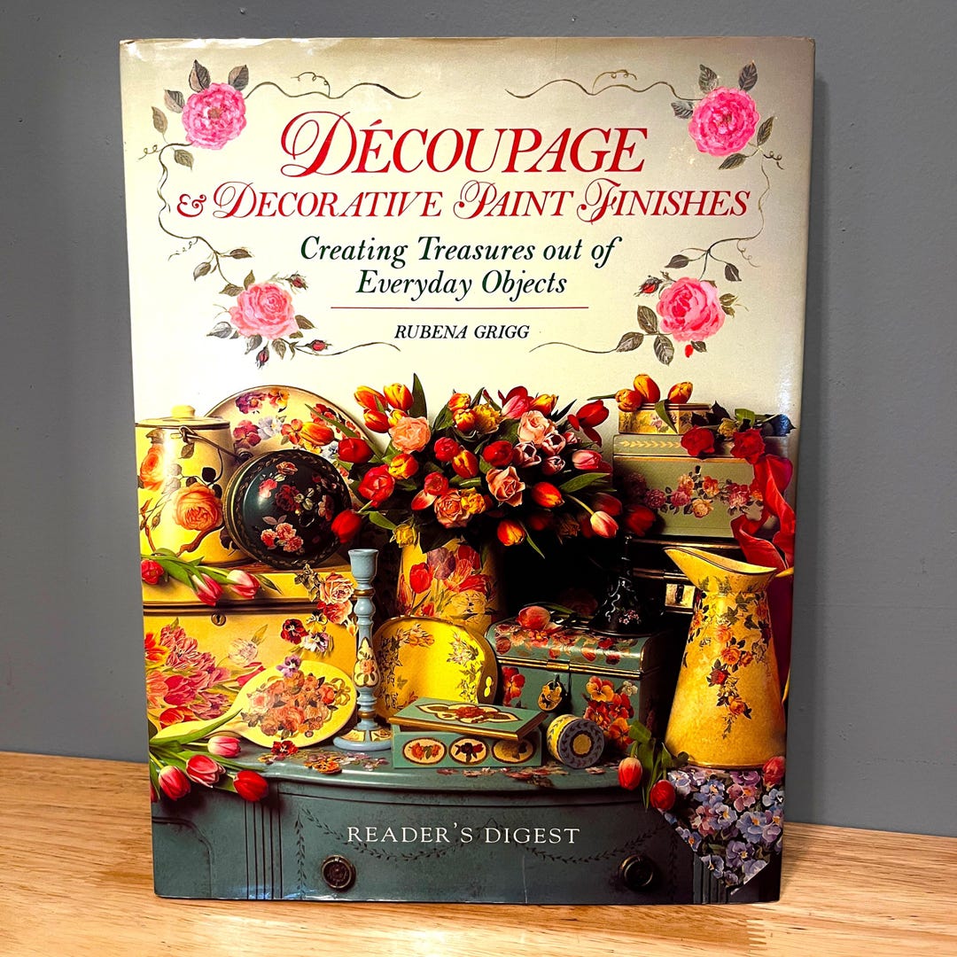 Decoupage & Decorative Paint Finishes, Creating Treasures Out of ...