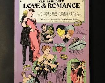 Old-Fashioned Love & Romance, A Pictorial Archive From Nineteenth Century Sources, 705 illustrations, Clip Art, Art References,Carol Grafton