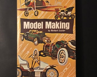 Model Making, Herbert Lozier, Chilton Book, Radnor PA, Step by Step, 1967 First Edition, Muscle Car, Balsa Wood Glider Plane, Cardboard Boat