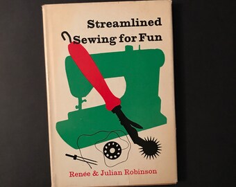 Streamlined Sewing for Fun, Renee Robinson, Julian Robinson, 1969, Simple Toys, Party Clothes, House, Pillows, Lampshades, Original Projects